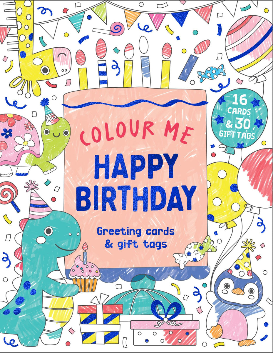 Colour Me Happy Birthday – Greeting Cards and Gift Tags Book
