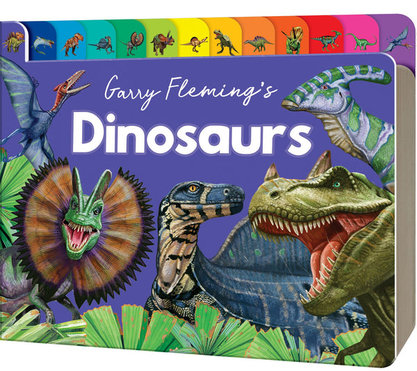 Garry Fleming's Dinosaurs of the World - Chunky Tabbed Board Book