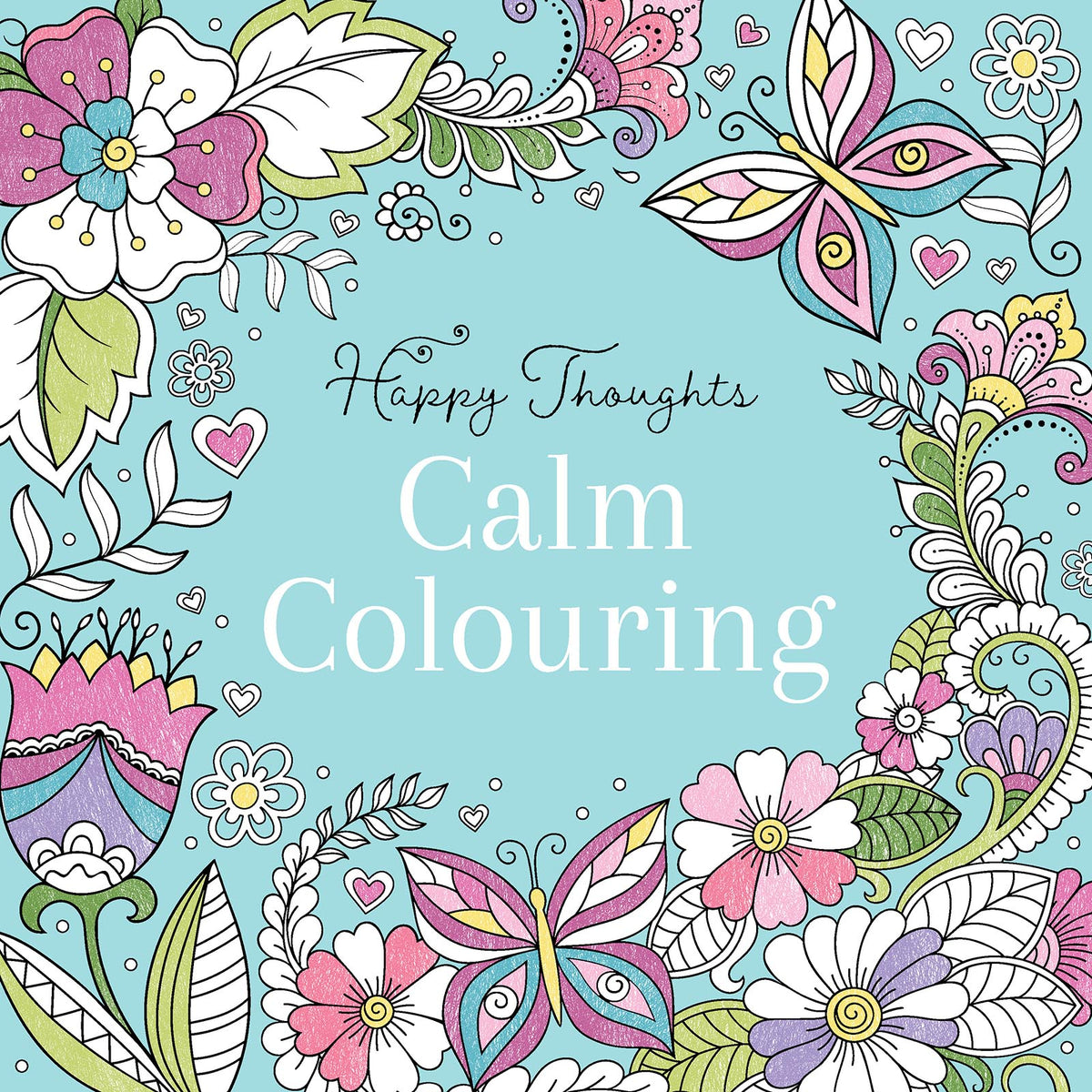 Happy Thoughts - Calm Colouring Book