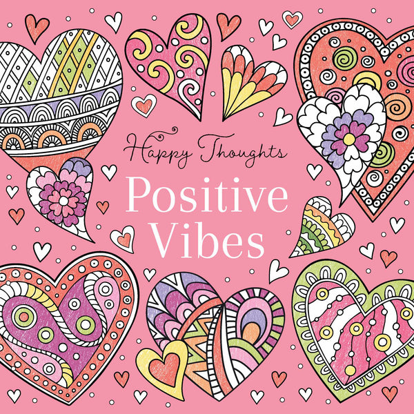 Happy Thoughts - Positive Vibes Colouring Book