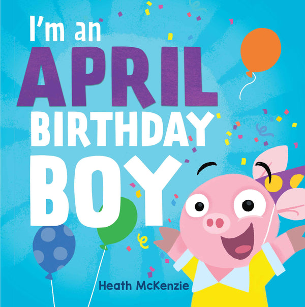 I'm an April Birthday Boy