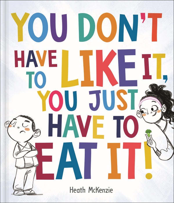 Life Lessons - You Don't Have to Like It You Just Have to Eat It!