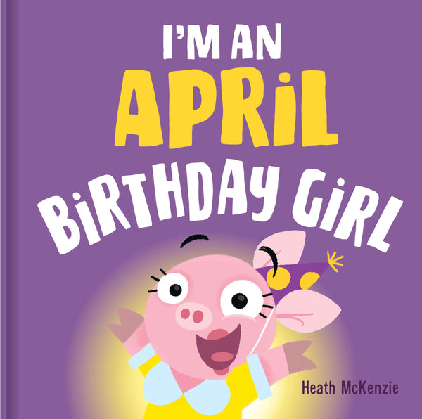 I'm an April Birthday Girl Vol. 2