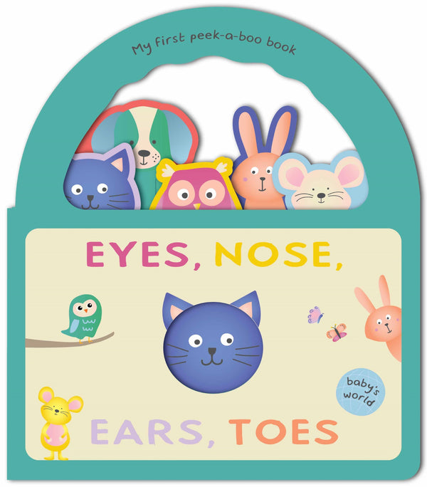 Baby's World - Peek-a-Boo Handle Book - Eyes, Nose, Ears, Toes