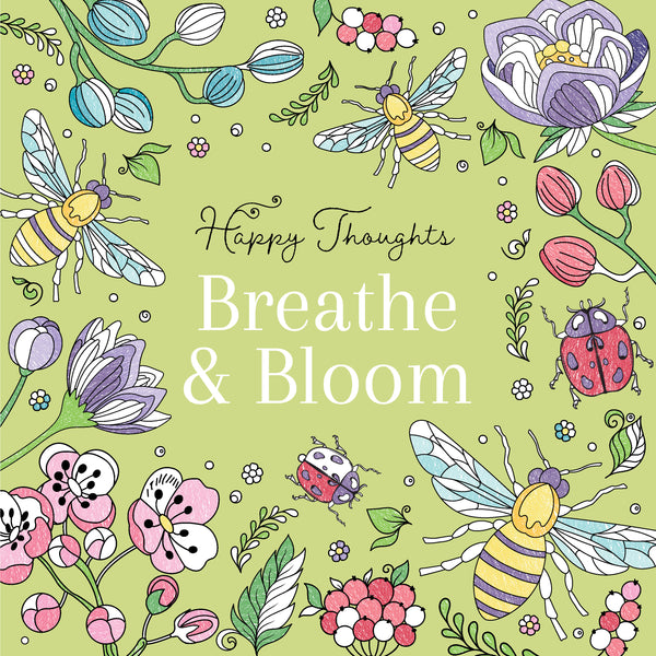 Happy Thoughts - Breathe & Bloom Colouring Book